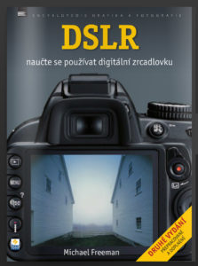 Freeman: DSLR - Naučte se používat digitální zrcadlovku